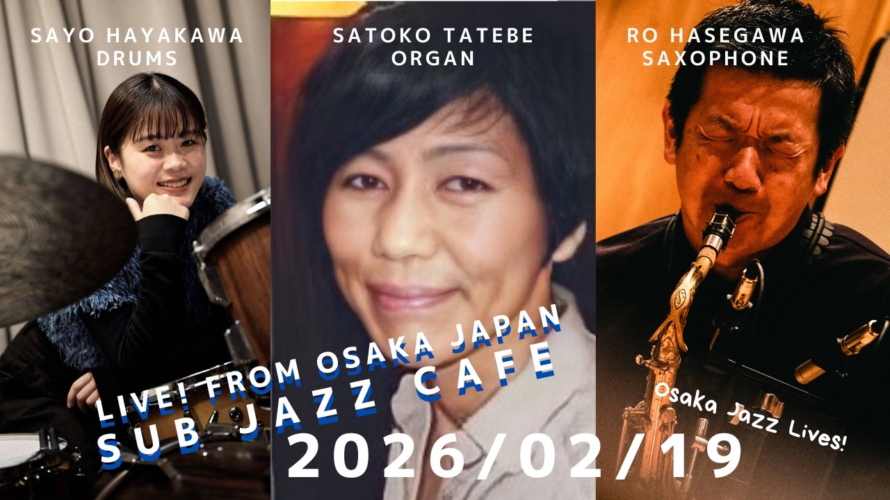 2026年2月19日(thu) “Osaka Jazz Lives! ” Satoko Tatebe;organ Sayo Hayakawa;drums Ro Hasegawa;tenor sax