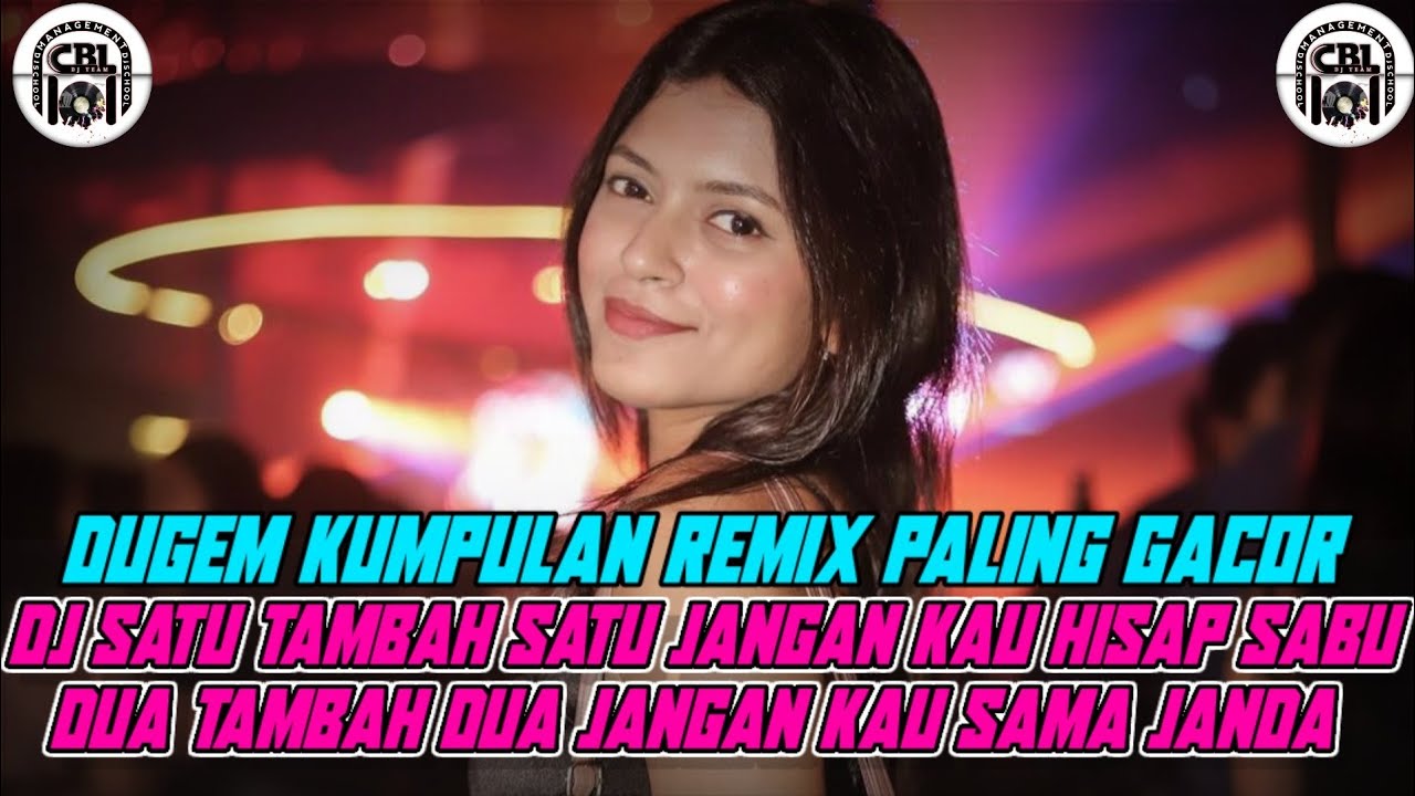 DUGEM SATU TAMBAH SATU JANGAN KAU HISAP SABU DUA TAMBAH DUA JANGAN KAU SAMA JANDA SOUND VIRAL!!!