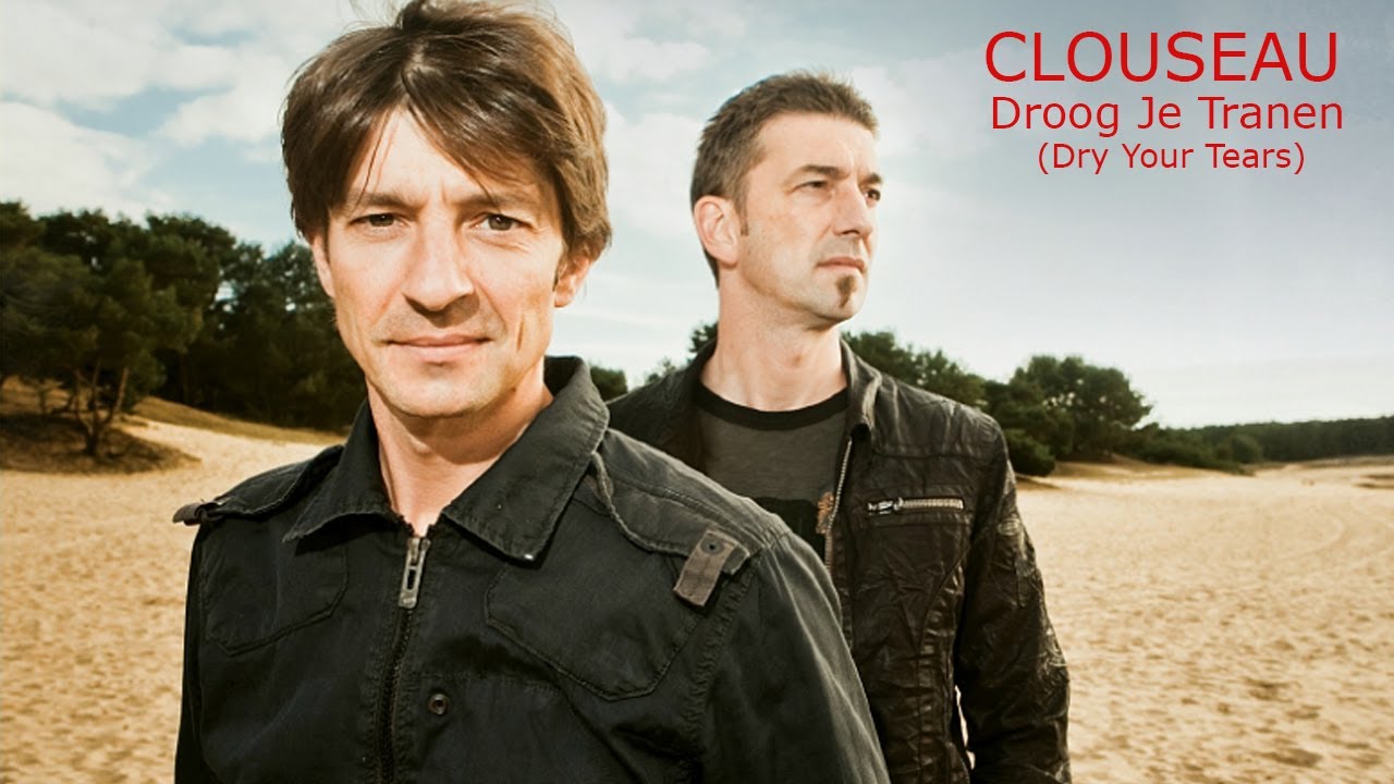 Clouseau - Droog Je Tranen (Songtekst Lyrics) with English Translation