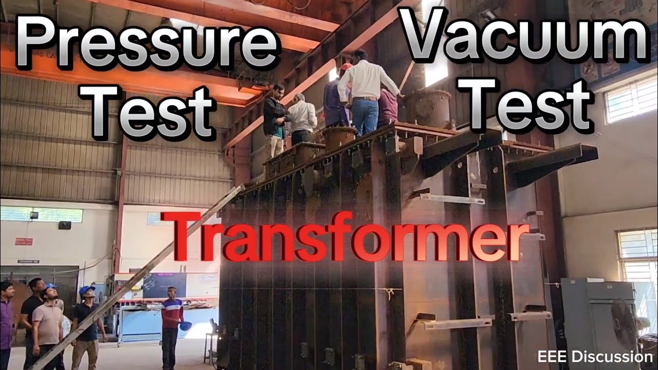 Power Transformer main tank conservator tank radiator pressure test and vacuum Test