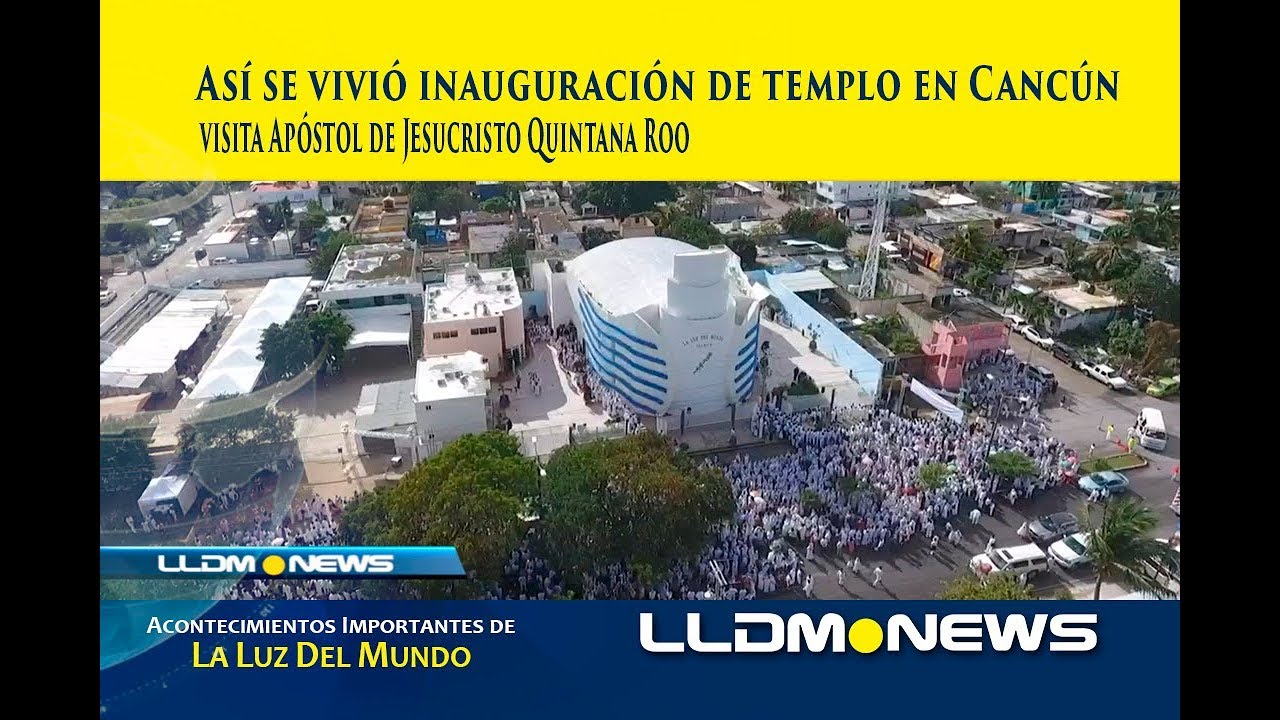 Así se vivió inauguración de templo en Cancún, visita Apóstol de Jesucristo Quintana Roo.