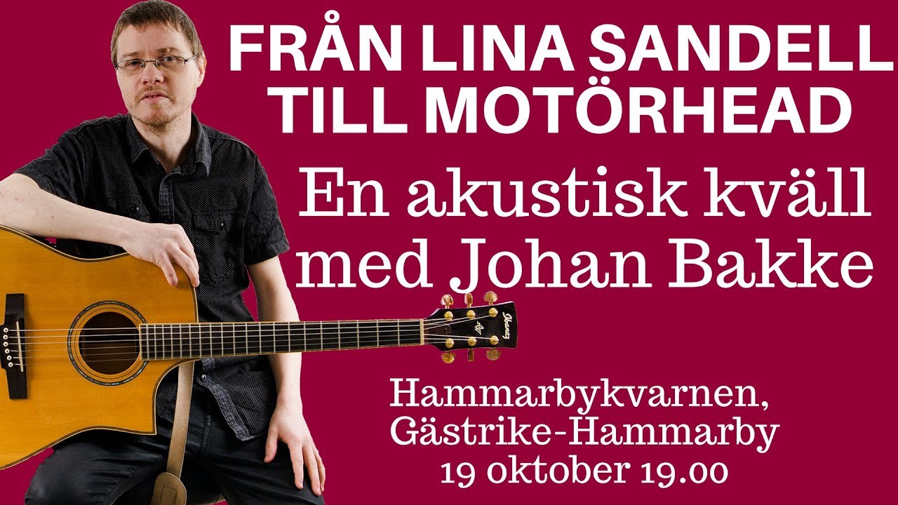 Fr&aring;n Lina Sandell till Mot&ouml;rhead - En akustisk kv&auml;ll med Johan Bakke