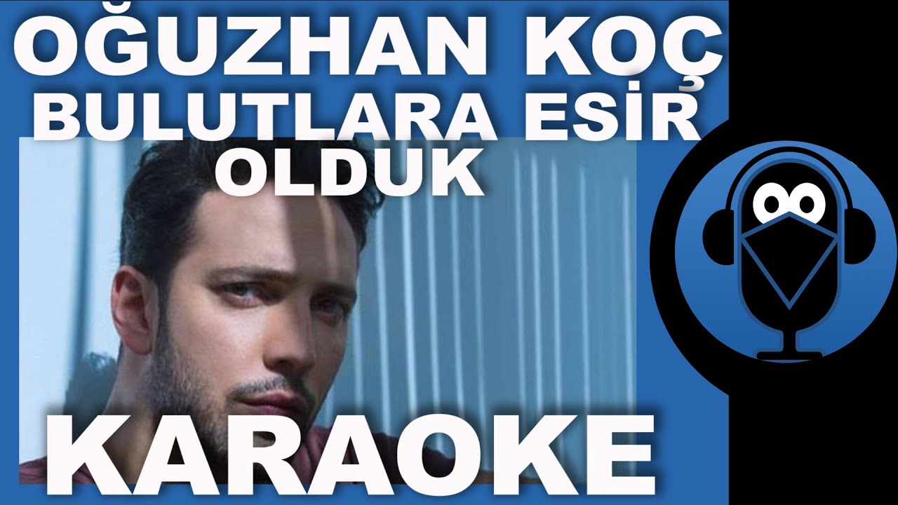 Oğuzhan Koç / Şahin Özlem - Bulutlara Esir Olduk / KARAOKE / Sözleri / Lyrics / Fon Müziği Beat