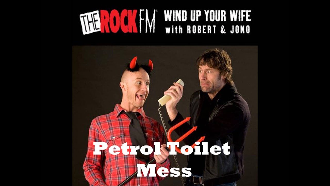 Wind Up Your Wife - Petrol Toilet Mess (The Rock FM)