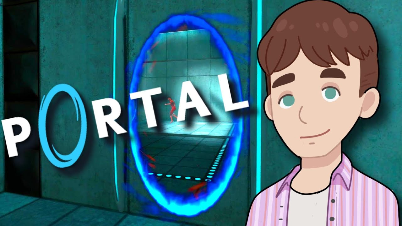 So I have never Played PORTAL