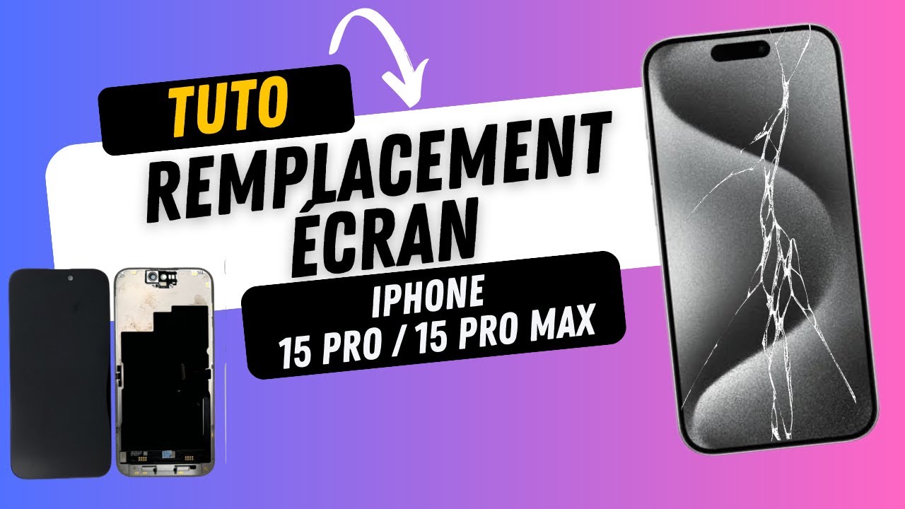 Écran iPhone 15 Pro / 15 Pro Max - Tutoriel réparation
