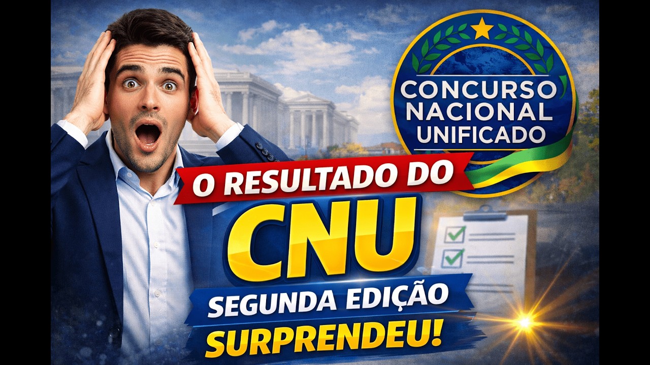 CNU 2025 - O resultado do Concurso Nacional Unificado final surpreendeu muita gente