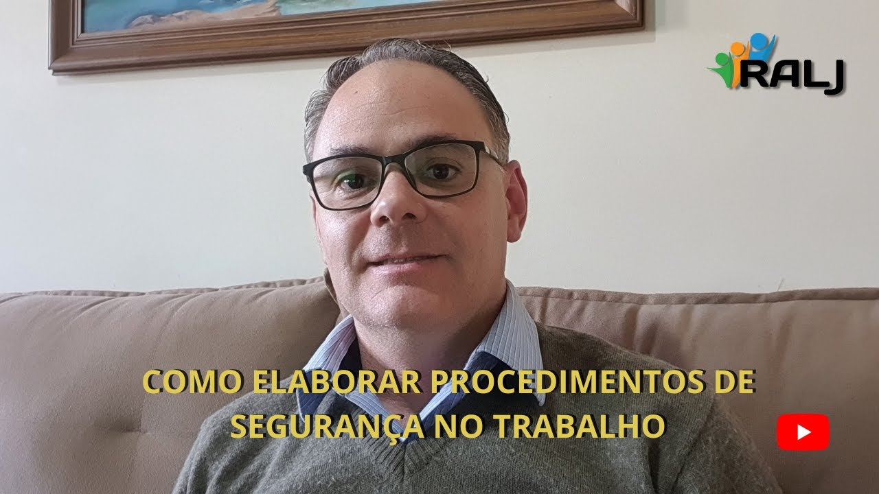 COMO ELABORAR PROCEDIMENTOS DE SEGURANÇA NO TRABALHO