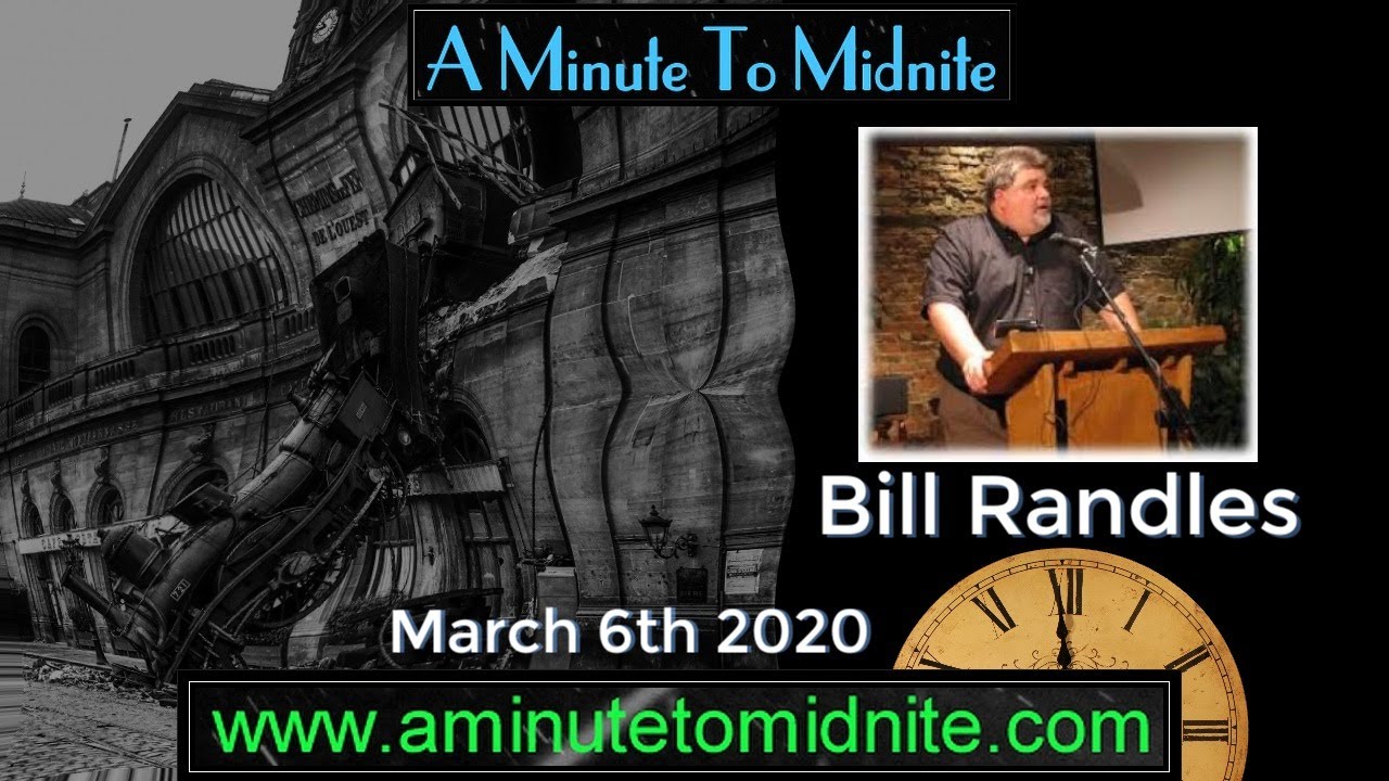Bill Randles - We have Entered the Time of the Strong Delusion!