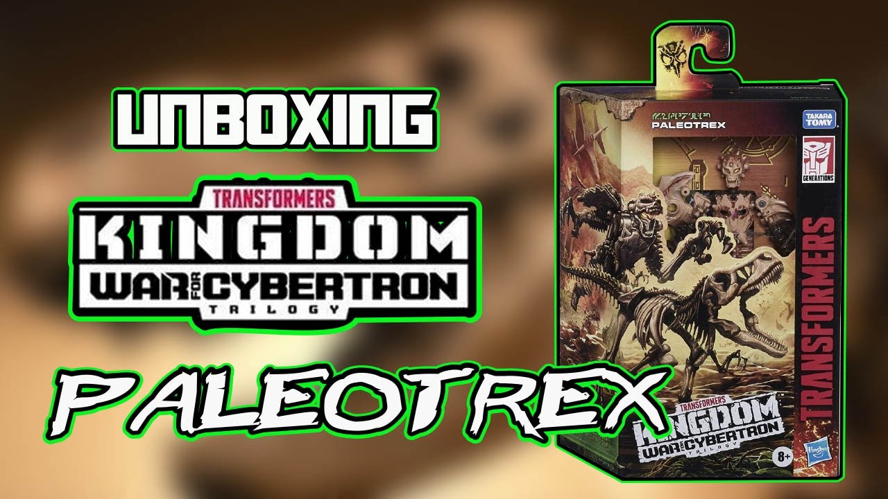 Unboxing: Transformers: War for Cybertron Trilogy: Kingdom Paleotrex