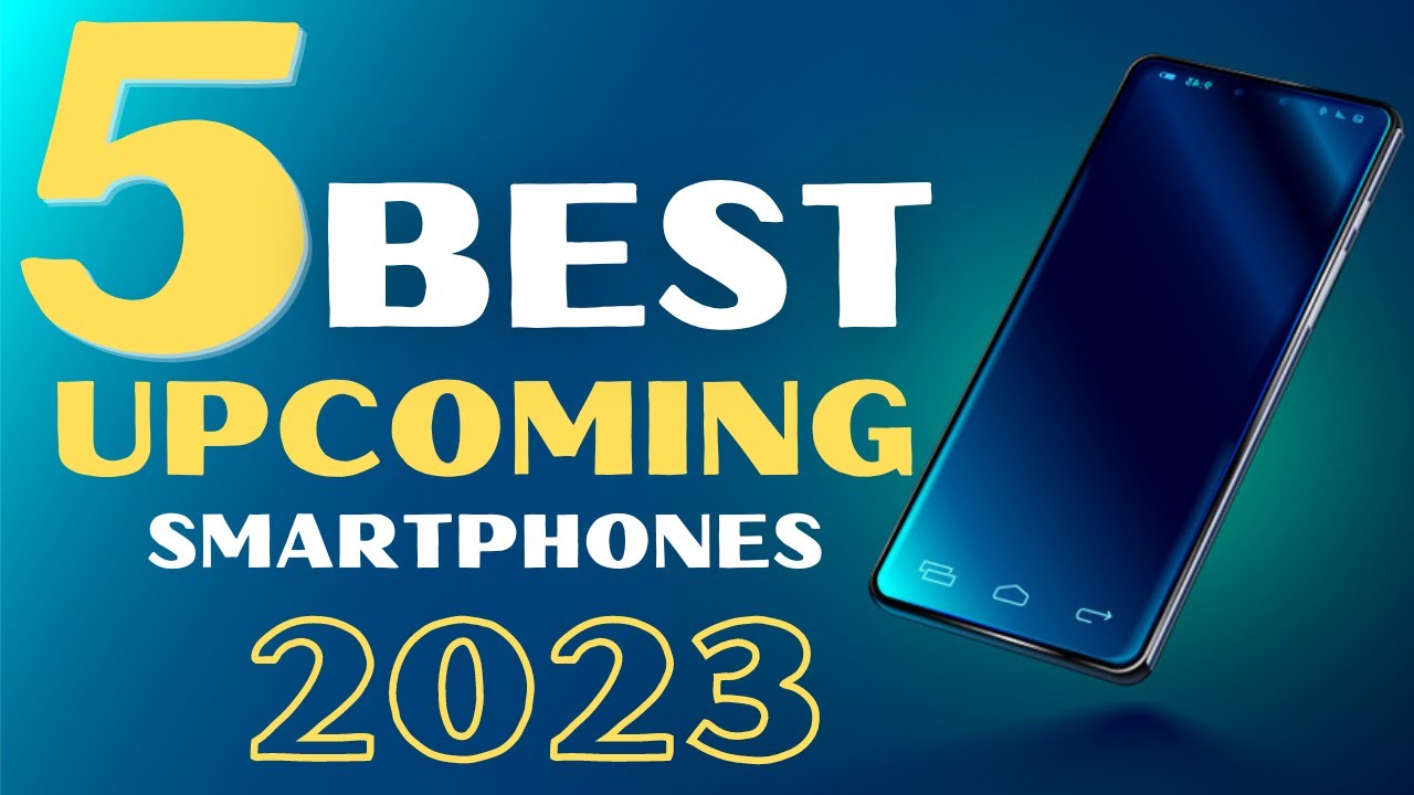 Top 5 upcoming smartphones in 2023 | Upcoming mobile phones