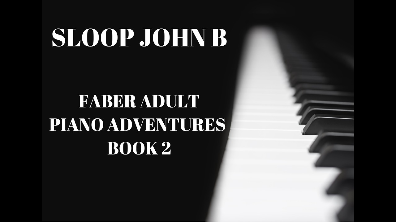 Sloop John B Faber Adult Piano Adventures Book 2