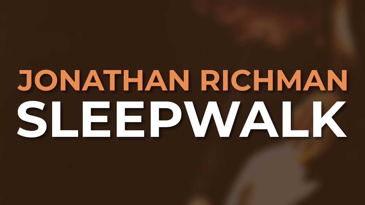 Jonathan Richman - Sleepwalk (Official Audio)