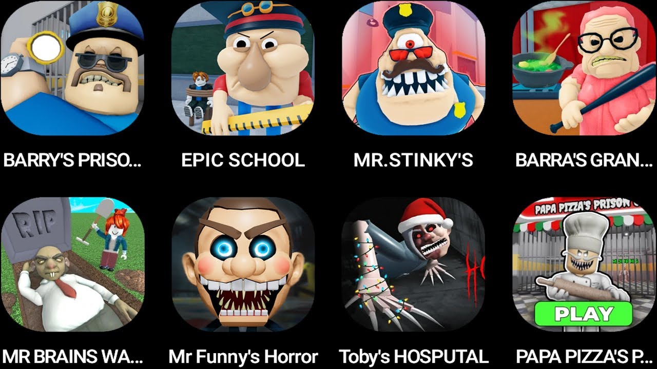 BARRY'S PRISON RUN,EPIC SCHOOL,MR. STINKY'S,BARRA'S GRANNY,MR BRAINS WATERPARK,Mr Funny's ToyShop...