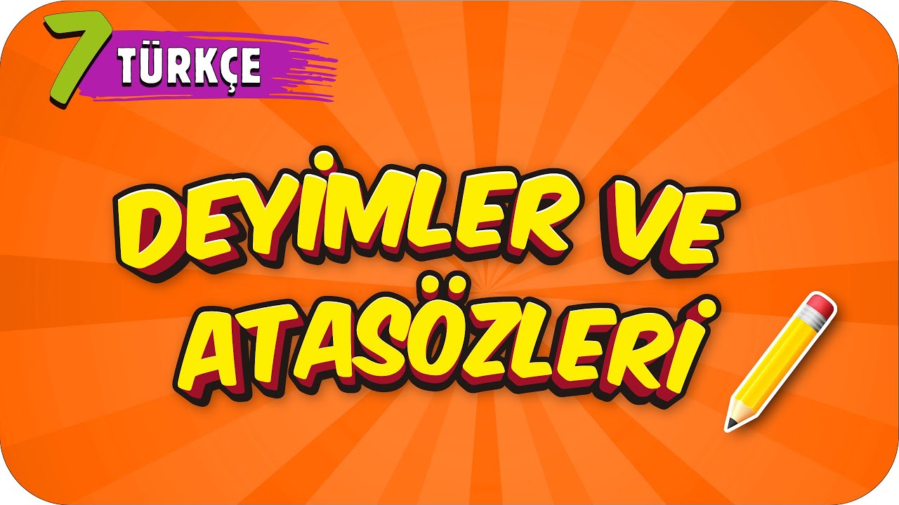 7. Sınıf Türkçe: Deyimler ve Atasözleri #2022