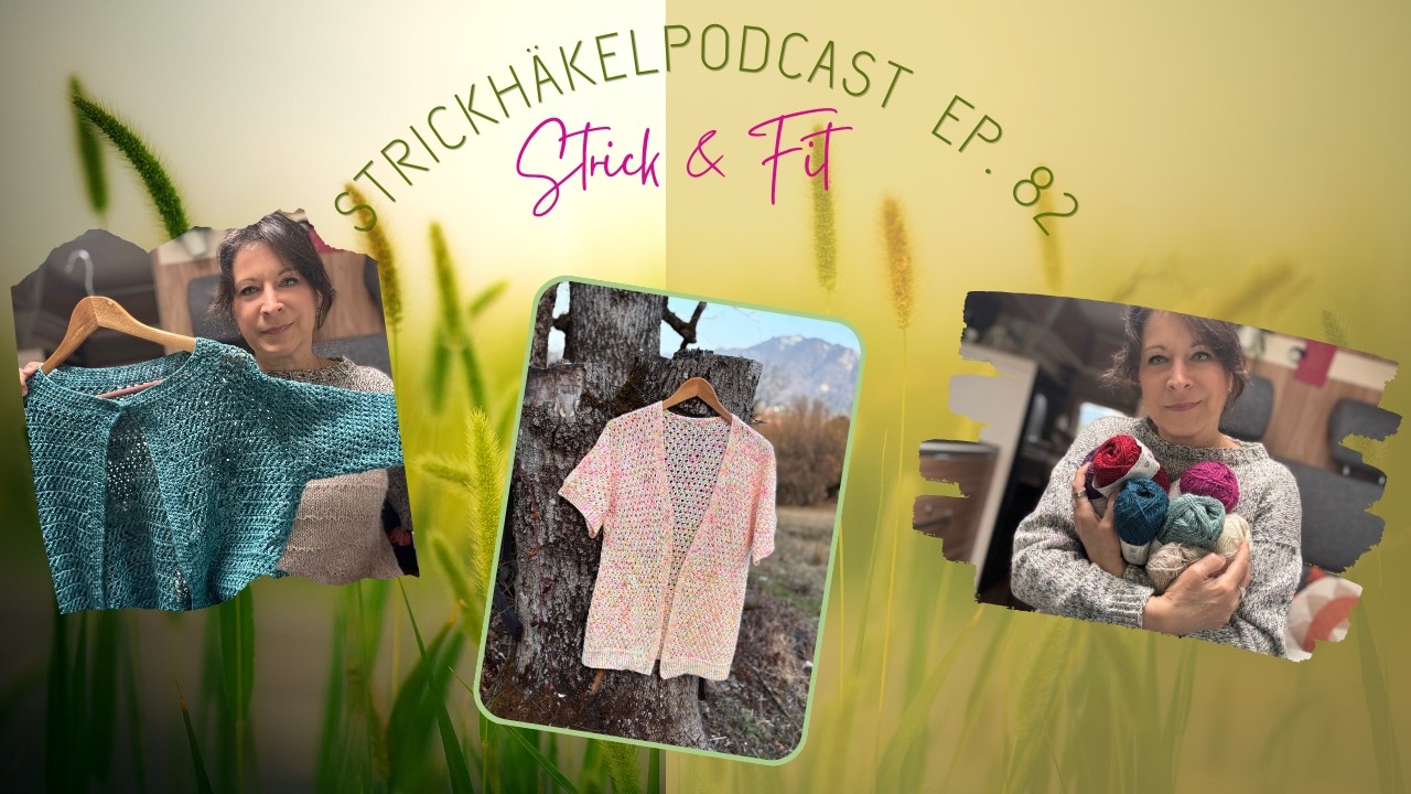 Strickpodcast Ep. 82 | WEILHEIM Jäckchen  | UfOs  ausgraben |  stricken & häkeln