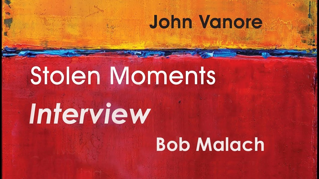 Stolen Moments  INTERVIEWS - Bob Malach