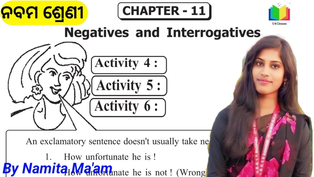 Negatives and Interrogatives/ Chapter -11/ Activity - 4, 5 & 6/ Class -9/ English Grammar