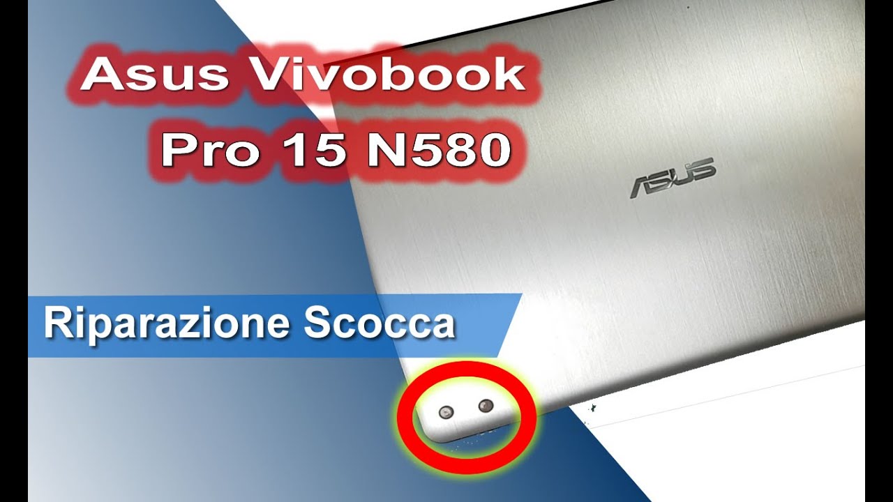 Asus Vivobook Pro N580 N580V riparazione artigianale scocca posteriore lcd con rivetti da calzolaio