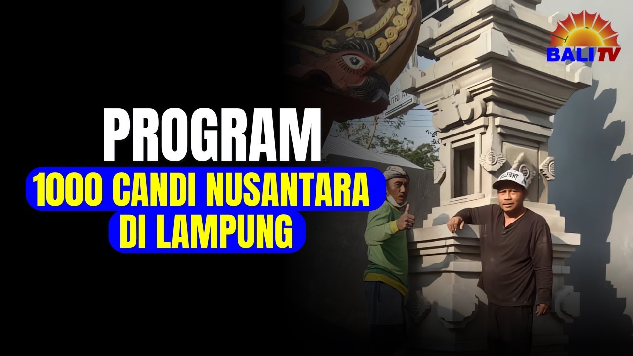 PROGRAM 1000 CANDI NUSANTARA DI LAMPUNG