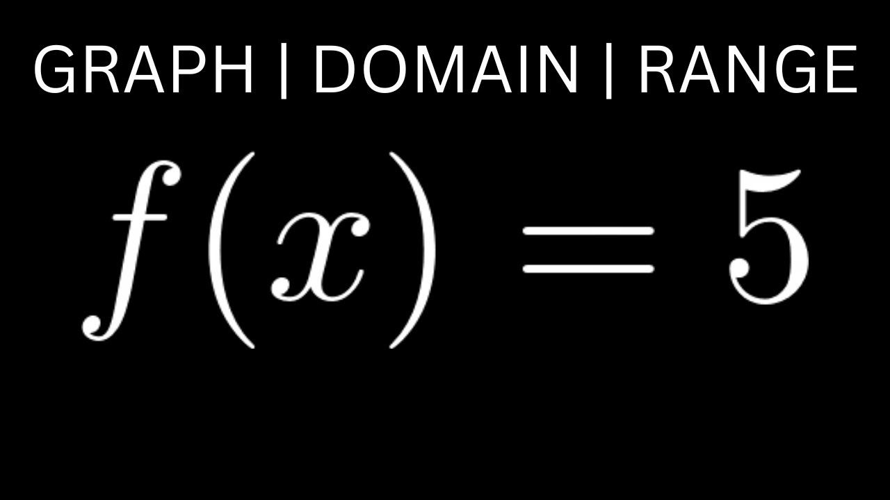 Graph the Function f(x) = 5 and Find the Domain and Range