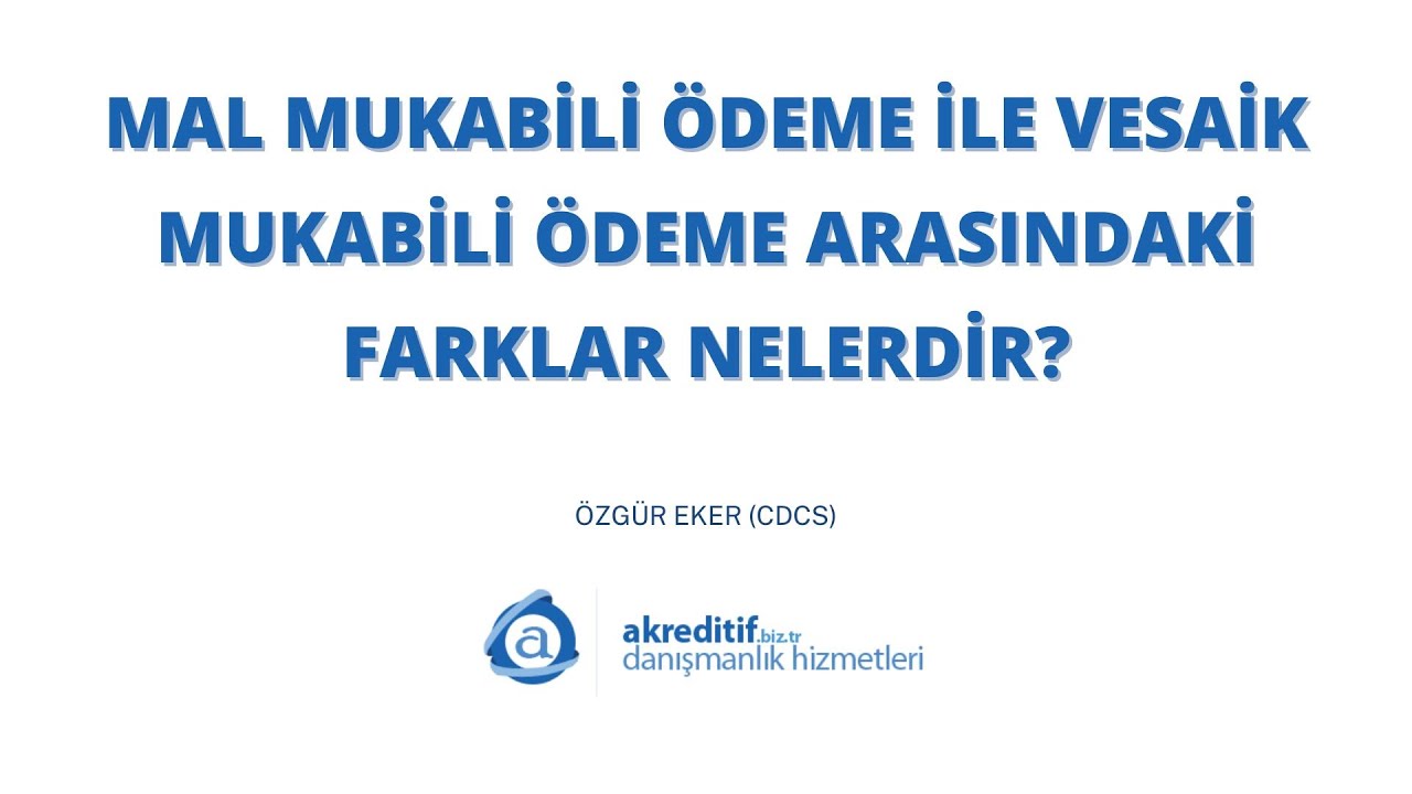 Mal Mukabili &Ouml;deme ve Vesaik Mukabili &Ouml;deme Arasındaki Farklar Nelerdir?