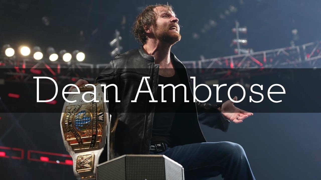 WWE: Dean Ambrose Custom Titantron 2017