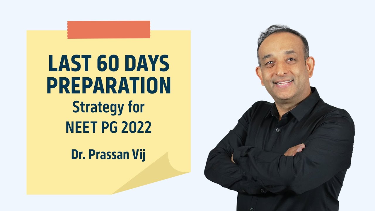 Last 60 Days Preparation Strategy for NEET PG 2022 | Dr. Prassan Vij | OBGYN