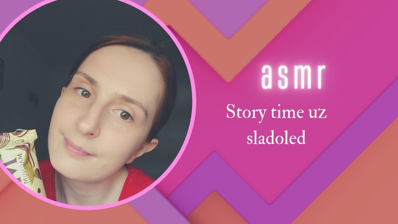 Asmr - Story time + jedem sladoled #storytime #icecream