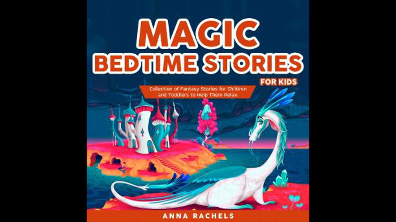 Magic Bedtime Stories for Kids: Collection of Fantasy Stories for Children and Toddlers to Help
