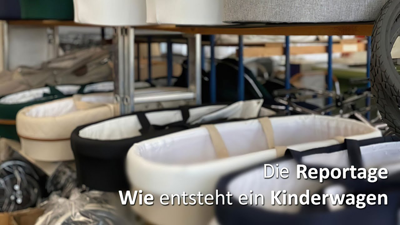 Die Reportage - Wie entsteht ein Kinderwagen