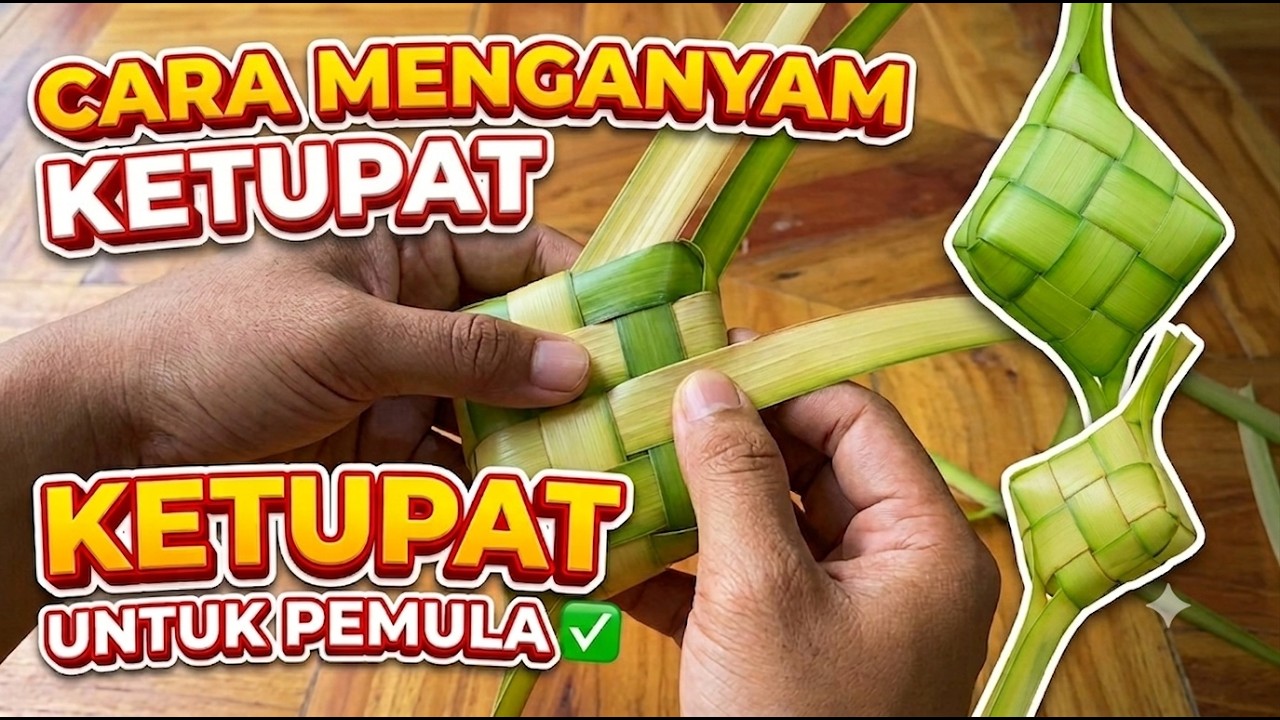 Cara Menganyam Ketupat untuk Pemula | Tutorial Lengkap & Mudah Dipahami