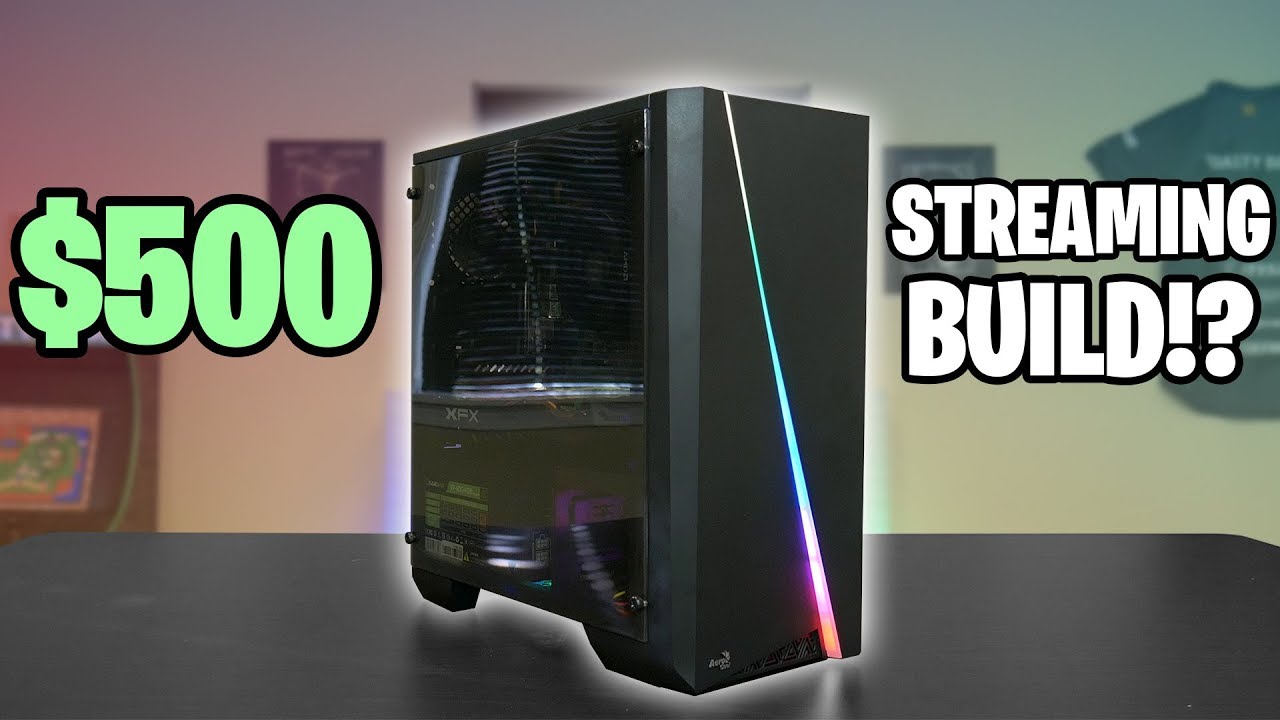 $500 Streaming/Gaming PC Build