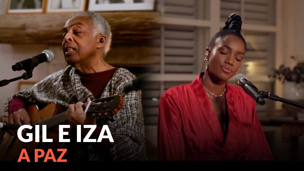 GILBERTO GIL e IZA | A Paz