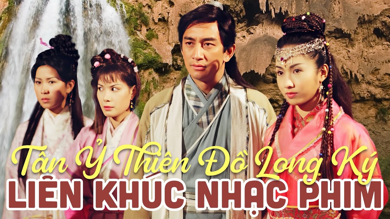 Liên Khúc Nhạc Nền Phim TÂN Ỷ THIÊN ĐỒ LONG KÝ 2000