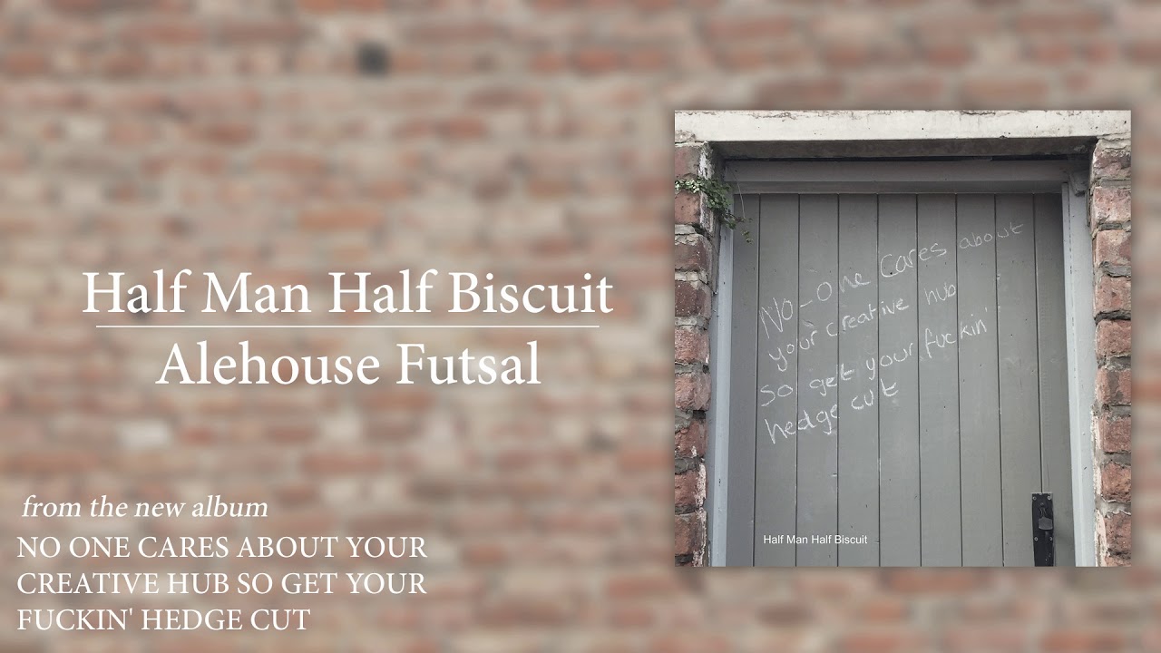 Half Man Half Biscuit - Alehouse Futsal [Official Audio]