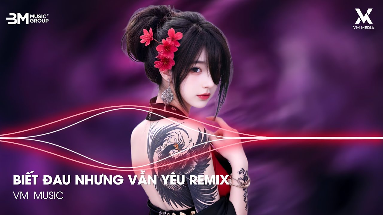 Biết Đau Nhưng Vẫn Y&ecirc;u Remix - Nhạc Trẻ Remix Hot Trend TRIỆU VIEW 🎼 Nỗi Buồn Trong T&acirc;m Tr&iacute; Remix