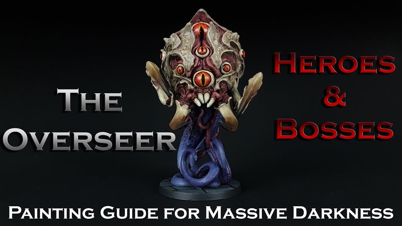 Ep. 17 - The Overseer Paint Guide [Massive Darkness]