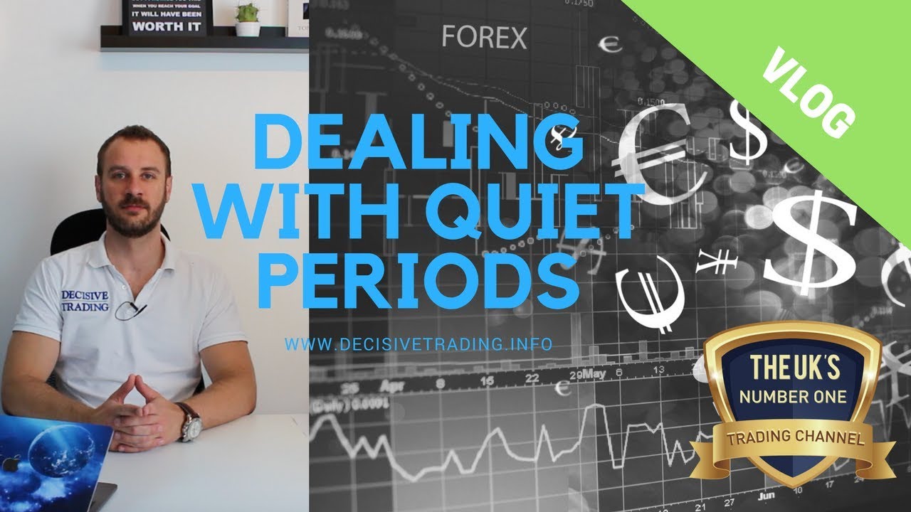 Dealing With Quiet Periods - Trading Vlog