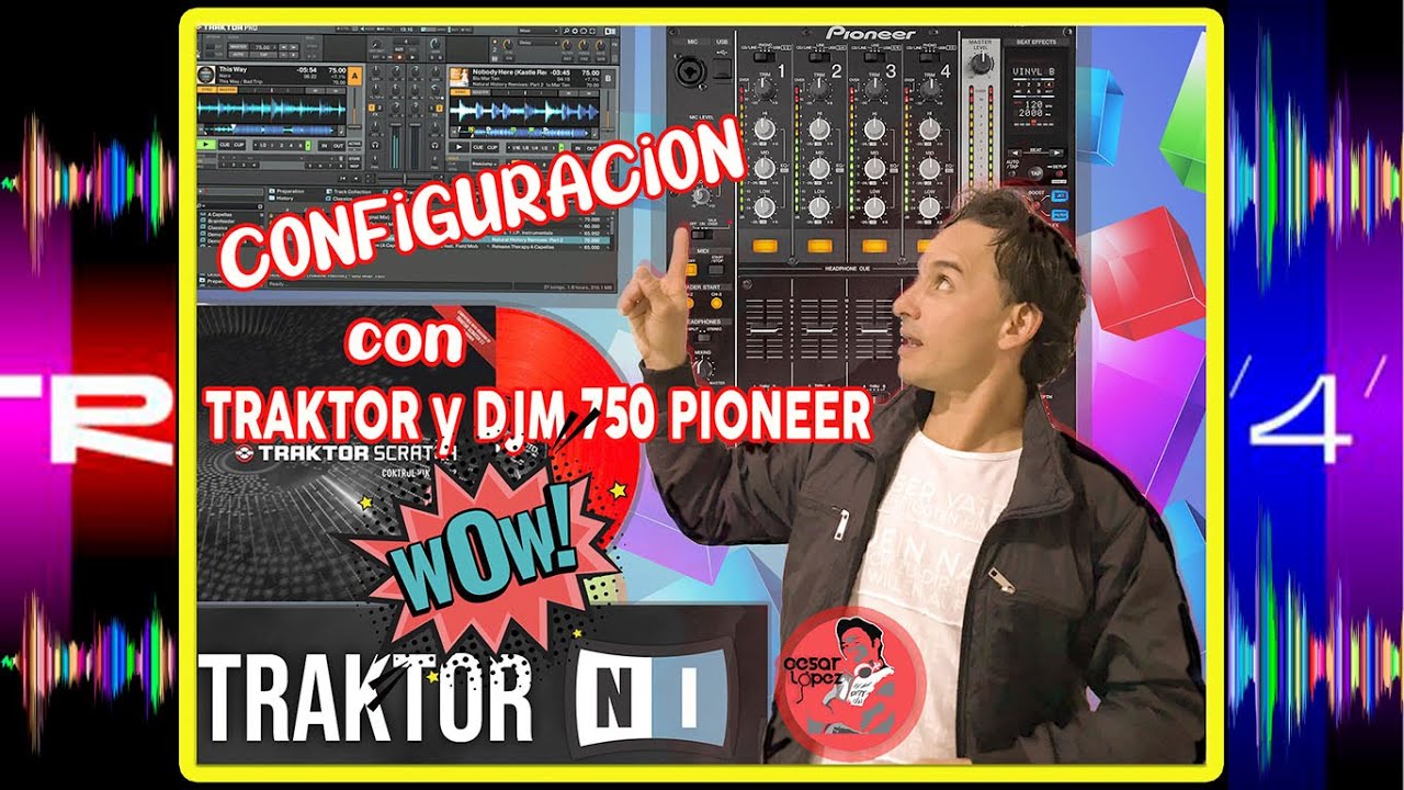 CONFIGURACION SOFWARE TRAKTOR CON MIXER DJM 750 PIONEER