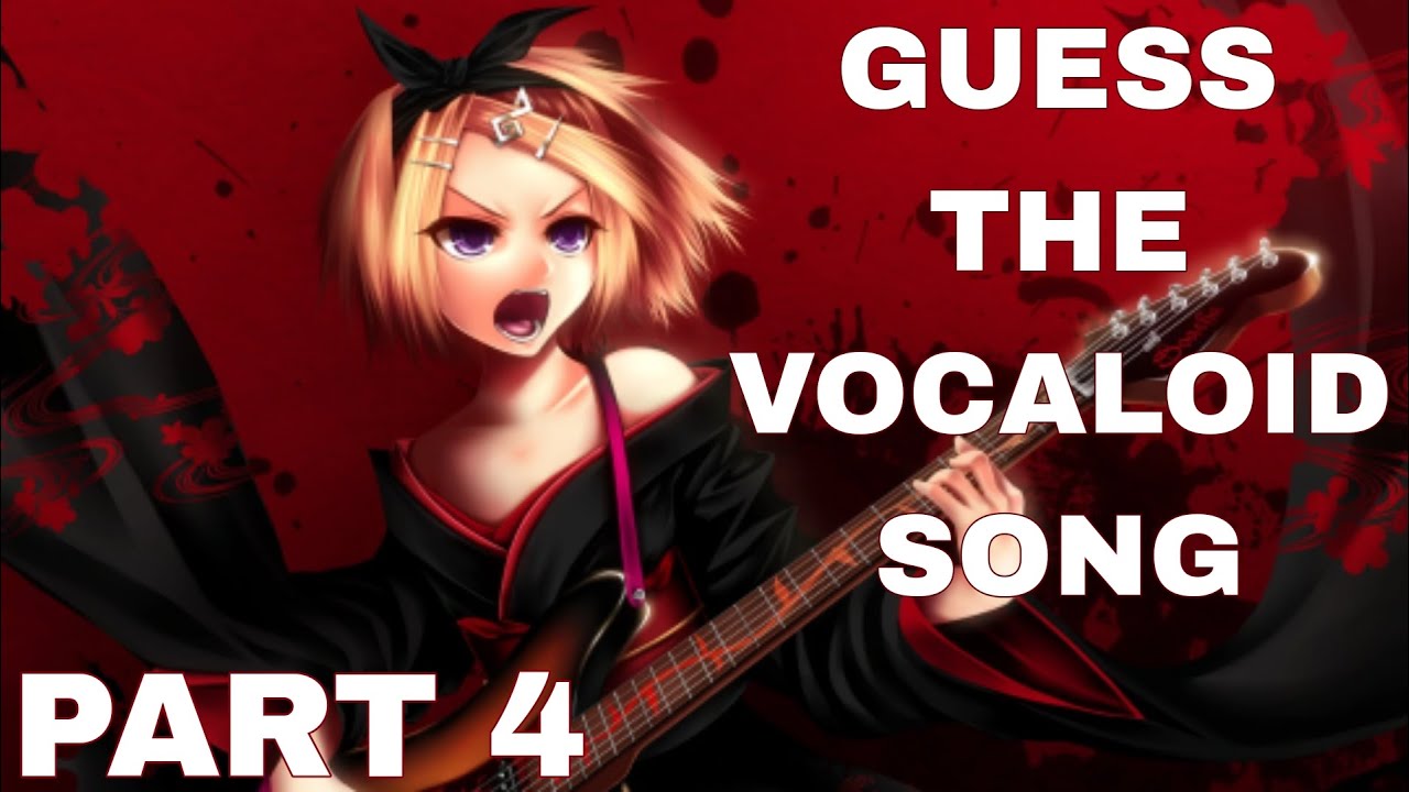 Guess the Vocaloid Song!!!! #4