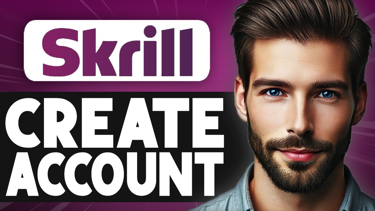 How to Create a Skrill Account - Full Guide