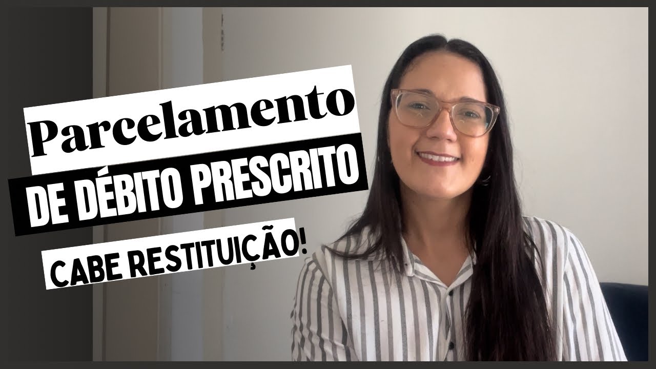 Parcelamento de d&eacute;bito prescrito cabe restitui&ccedil;&atilde;o