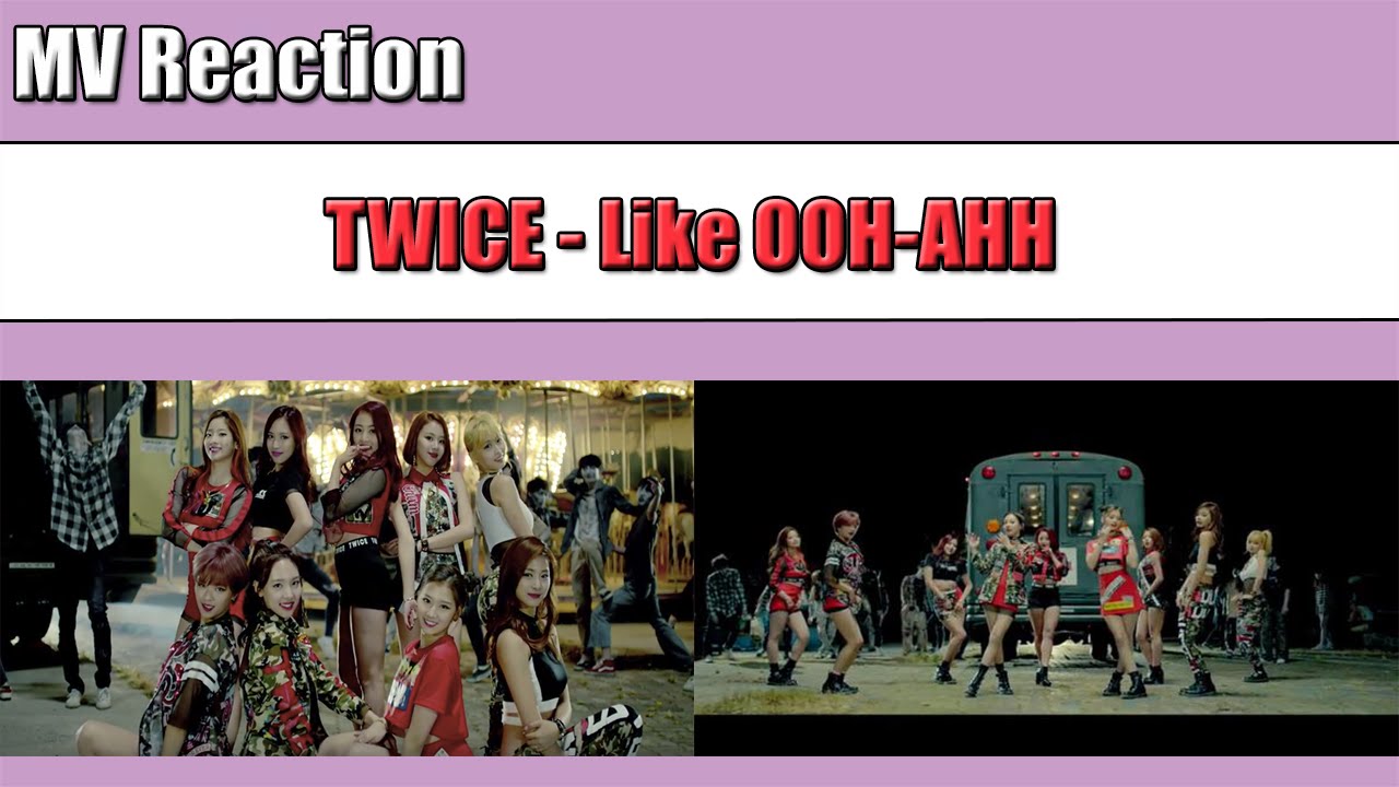 TWICE - Like OOH-AHH | MV REACTION