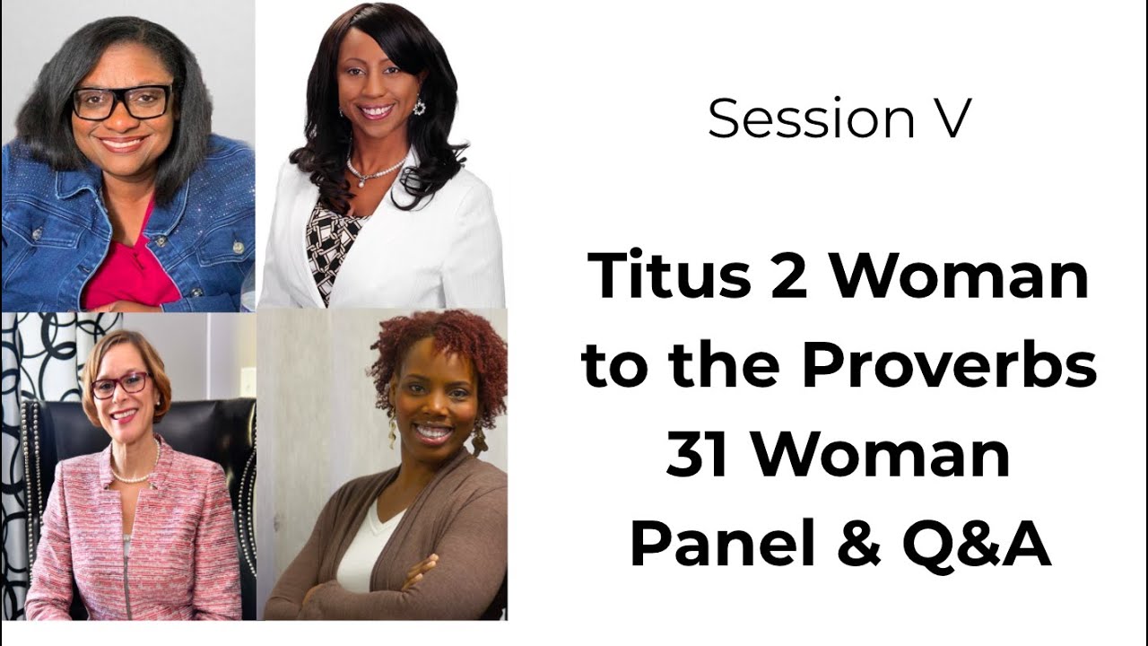 Session V - Titus 2 Woman to the Proverbs 31 Woman Panel