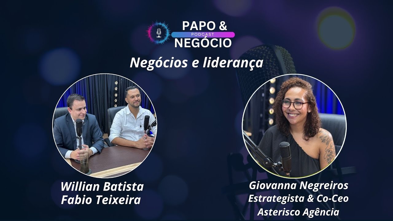 Ep. 10 - Negócios e liderança