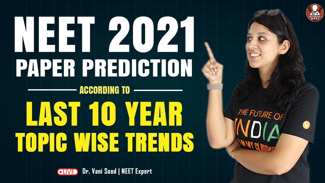 NEET 2021 Paper Prediction According to Last 10 year | Topic Wise Trends | Dr. Vani Ma'am | Biotonic