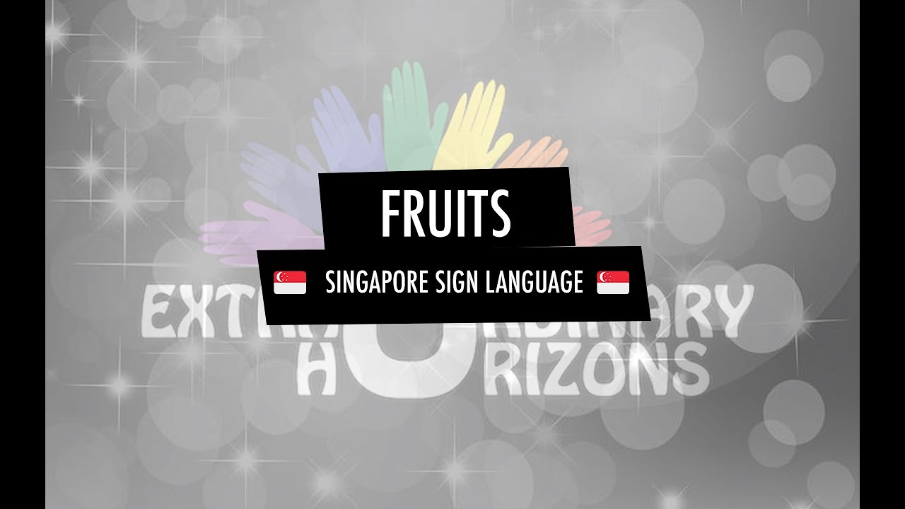 SINGAPORE SIGN LANGUAGE 101: Fruits