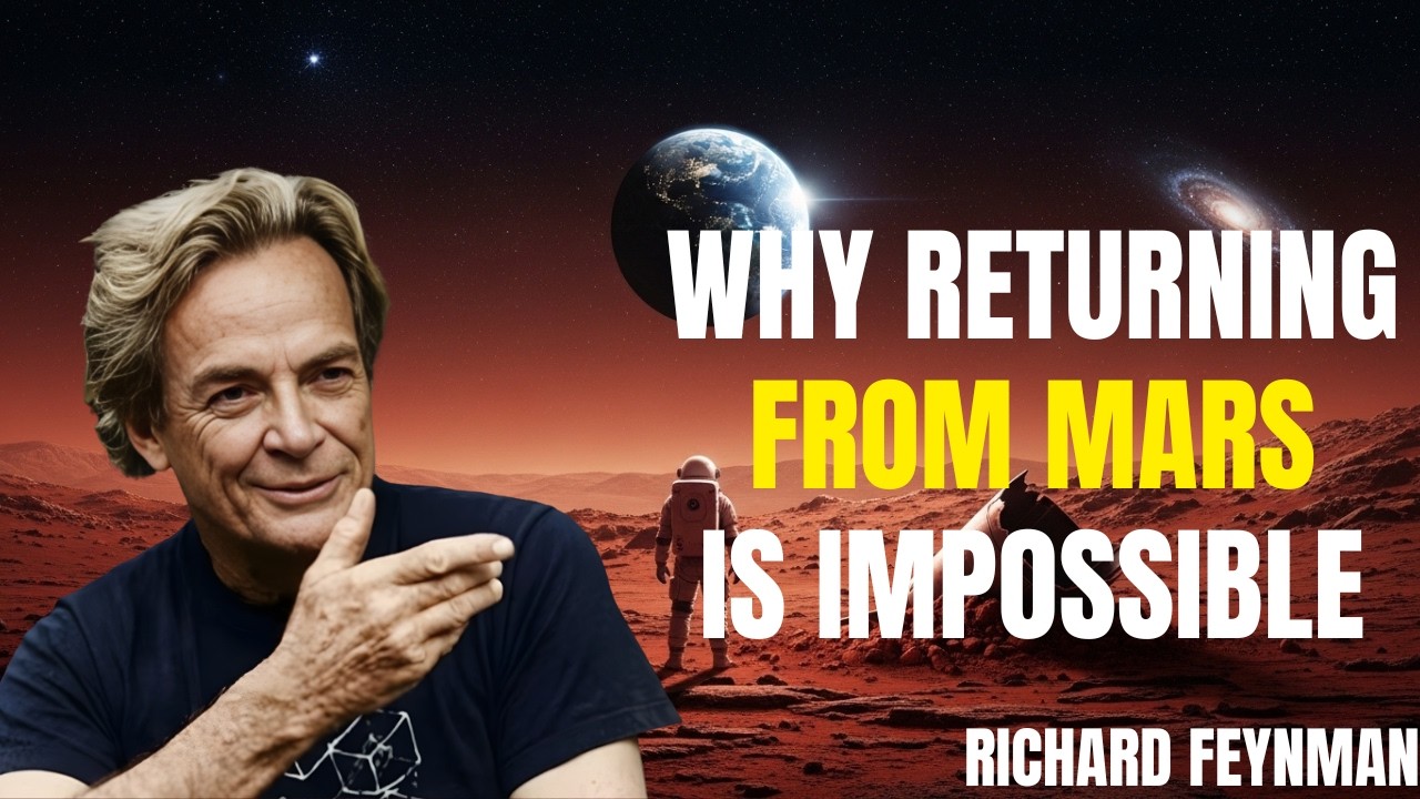 Why Returning From Mars ls Impossible Richard Feynman's Warning | RICHARD FEYNMAN