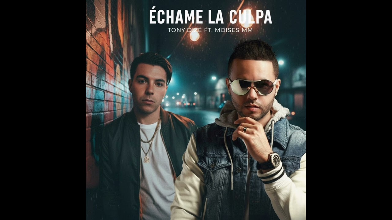 Échame la Culpa (Tony Dize Ft. Moises MM (IA  Audio original)